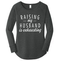 Raising My Husband Is Exhausting Wife Gifts Funny Saying Women's Perfect Tri Tunic Long Sleeve Shirt