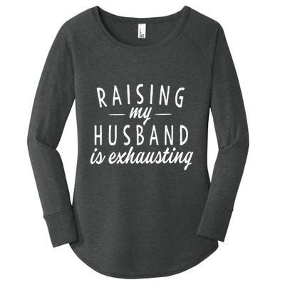 Raising My Husband Is Exhausting Wife Gifts Funny Saying Women's Perfect Tri Tunic Long Sleeve Shirt