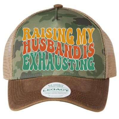 Raising My Husband Is Exhausting Funny Wife Legacy Tie Dye Trucker Hat