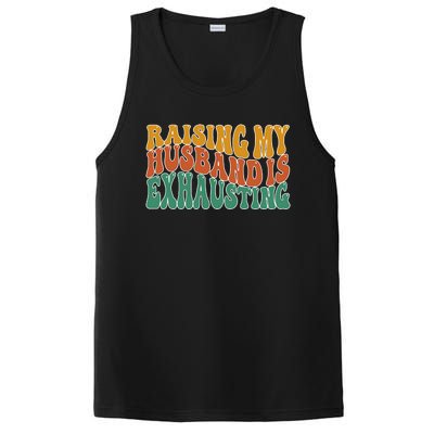 Raising My Husband Is Exhausting Funny Wife PosiCharge Competitor Tank