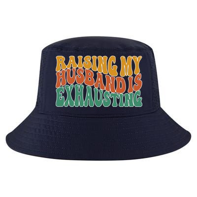 Raising My Husband Is Exhausting Funny Wife Cool Comfort Performance Bucket Hat