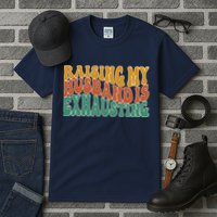 Raising My Husband Is Exhausting Funny Wife Tall T-Shirt