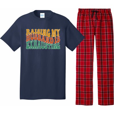 Raising My Husband Is Exhausting Funny Wife Pajama Set