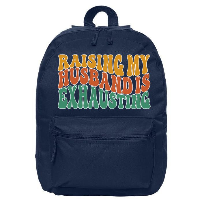 Raising My Husband Is Exhausting Funny Wife 16 in Basic Backpack