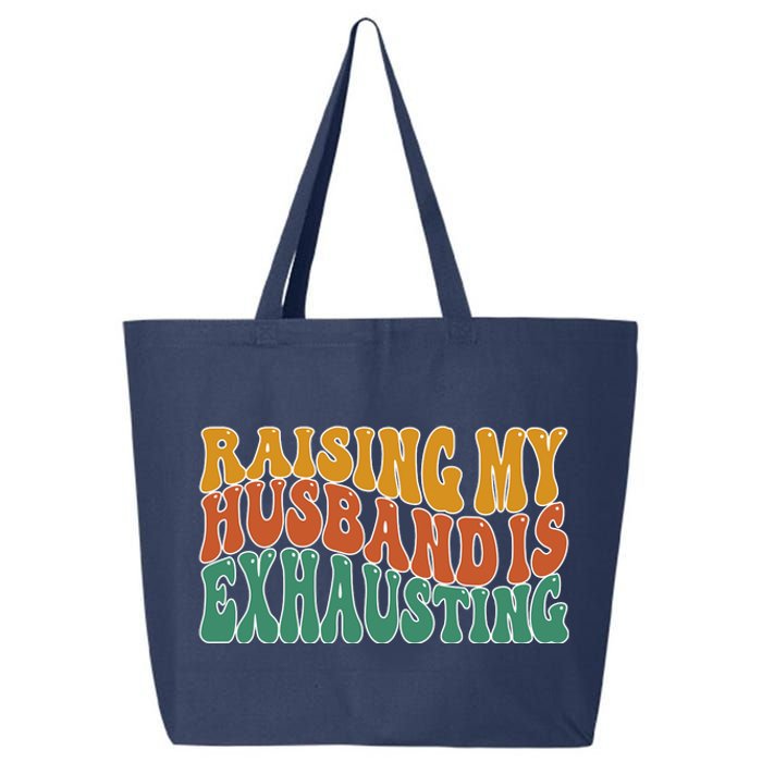 Raising My Husband Is Exhausting Funny Wife 25L Jumbo Tote