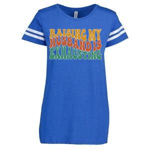 Raising My Husband Is Exhausting Funny Wife Enza Ladies Jersey Football T-Shirt