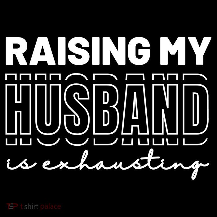 Raising My Husband Is Exhausting Funny Wifey Wife 7-Panel Snapback Hat