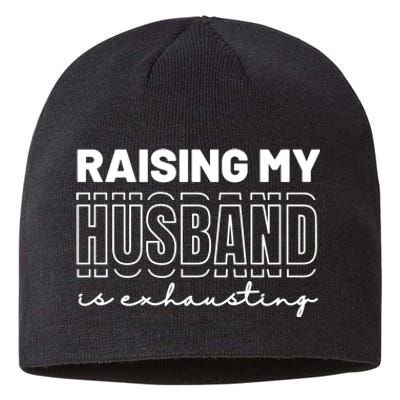 Raising My Husband Is Exhausting Funny Wifey Wife Sustainable Beanie