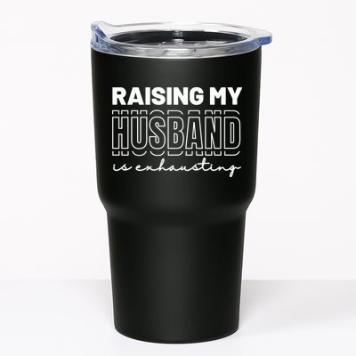 Raising My Husband Is Exhausting Funny Wifey Wife Tumbler