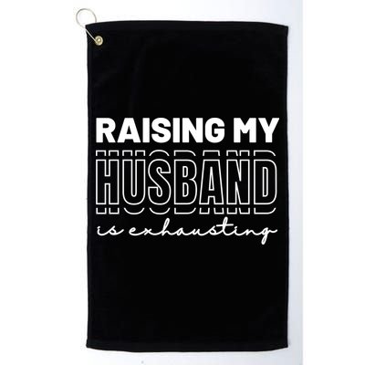 Raising My Husband Is Exhausting Funny Wifey Wife Golf Towel