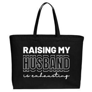 Raising My Husband Is Exhausting Funny Wifey Wife Cotton Canvas Jumbo Tote