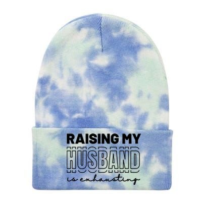 Raising My Husband Is Exhausting Funny Wifey Wife Tie Dye 12in Knit Beanie