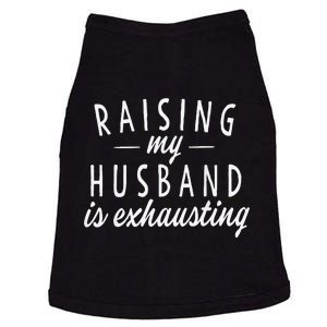 Raising My Husband Is Exhausting Wife Gifts Funny Saying Doggie Tank