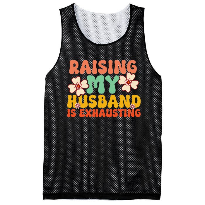 Raising My Husband Is Exhausting groovy mother's day Mesh Reversible Basketball Jersey Tank