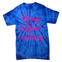 Raising My Husband Is Exhausting Gift Tie-Dye T-Shirt