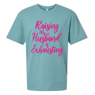 Raising My Husband Is Exhausting Gift Sueded Cloud Jersey T-Shirt