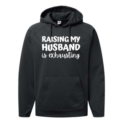 raising my husband is exhausting married anniversary couples Performance Fleece Hoodie