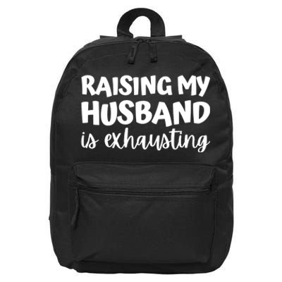 raising my husband is exhausting married anniversary couples 16 in Basic Backpack