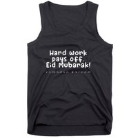 Ramadan Mubarak Hard Work Pays Off Eid Mubarak Gift Tank Top