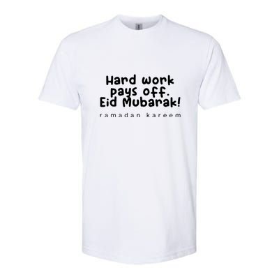 Ramadan Mubarak Hard Work Pays Off Eid Mubarak Gift Softstyle CVC T-Shirt