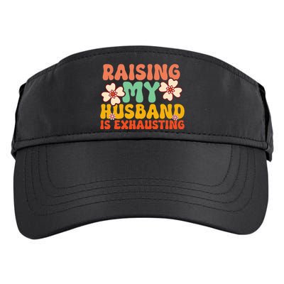 Raising My Husband Is Exhausting Humorous Cute Wife Adult Drive Performance Visor