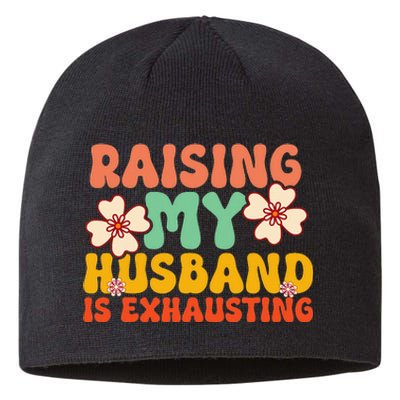 Raising My Husband Is Exhausting Humorous Cute Wife Sustainable Beanie