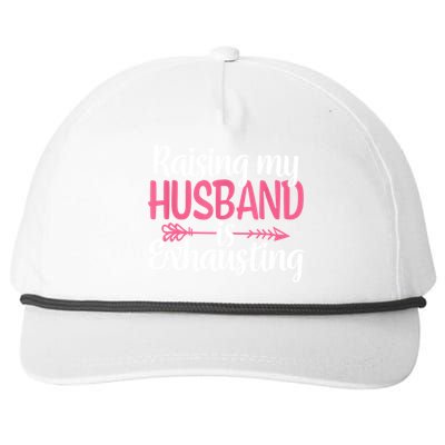 Raising My Husband Is Exhausting Joke Wife Funny Saying Snapback Five-Panel Rope Hat