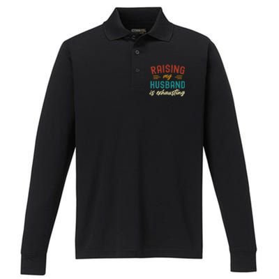 Raising My Husband Is Exhausting Vintage Wife Funny Saying Performance Long Sleeve Polo