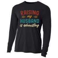 Raising My Husband Is Exhausting Vintage Wife Funny Saying Cooling Performance Long Sleeve Crew