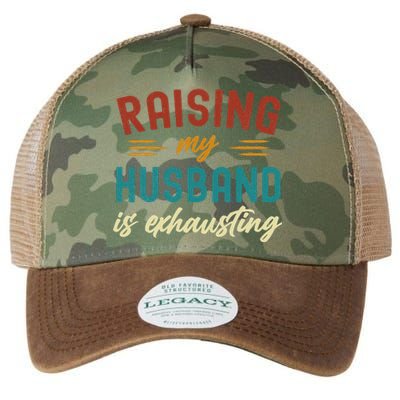 Raising My Husband Is Exhausting Vintage Wife Funny Saying Legacy Tie Dye Trucker Hat