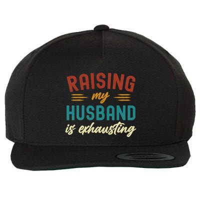 Raising My Husband Is Exhausting Vintage Wife Funny Saying Wool Snapback Cap