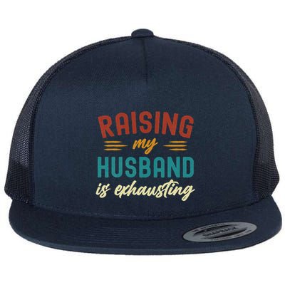 Raising My Husband Is Exhausting Vintage Wife Funny Saying Flat Bill Trucker Hat