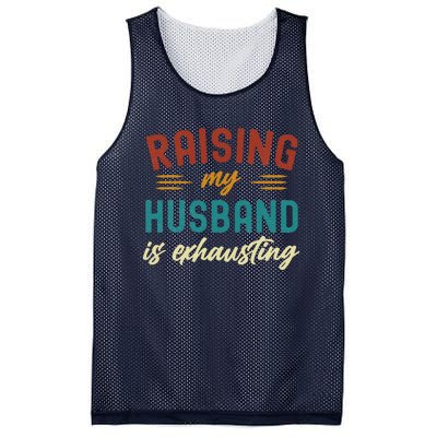 Raising My Husband Is Exhausting Vintage Wife Funny Saying Mesh Reversible Basketball Jersey Tank