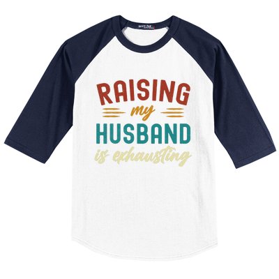 Raising My Husband Is Exhausting Vintage Wife Funny Saying Baseball Sleeve Shirt