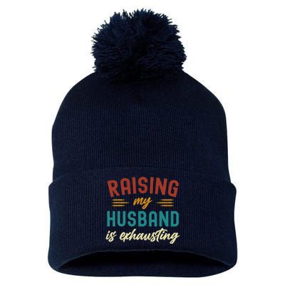 Raising My Husband Is Exhausting Vintage Wife Funny Saying Pom Pom 12in Knit Beanie