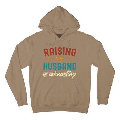 Raising My Husband Is Exhausting Vintage Wife Funny Saying Hoodie