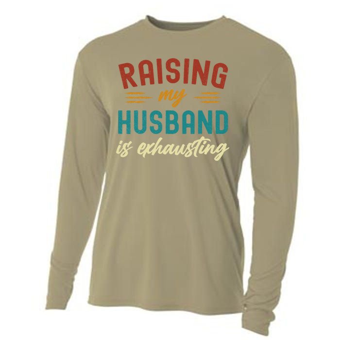 Raising My Husband Is Exhausting Vintage Wife Funny Saying Cooling Performance Long Sleeve Crew