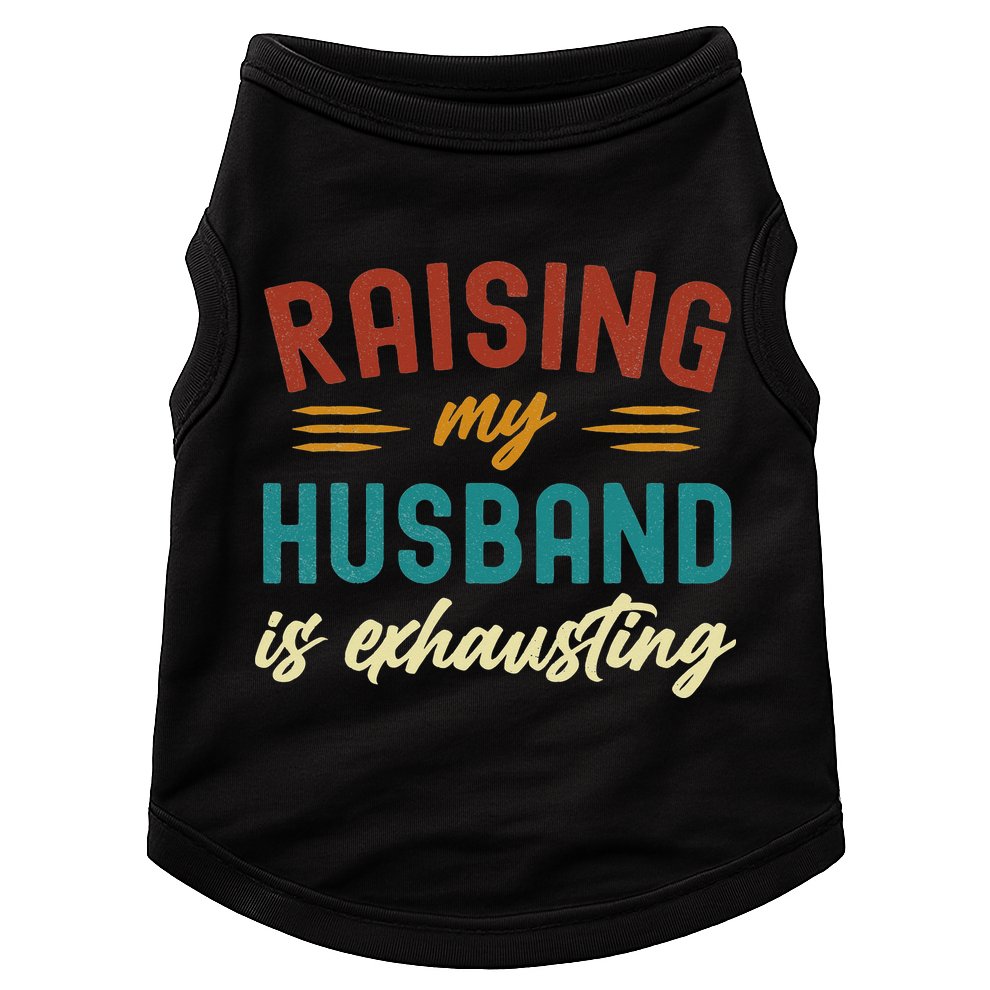 Raising My Husband Is Exhausting Vintage Wife Funny Saying Doggie Tank