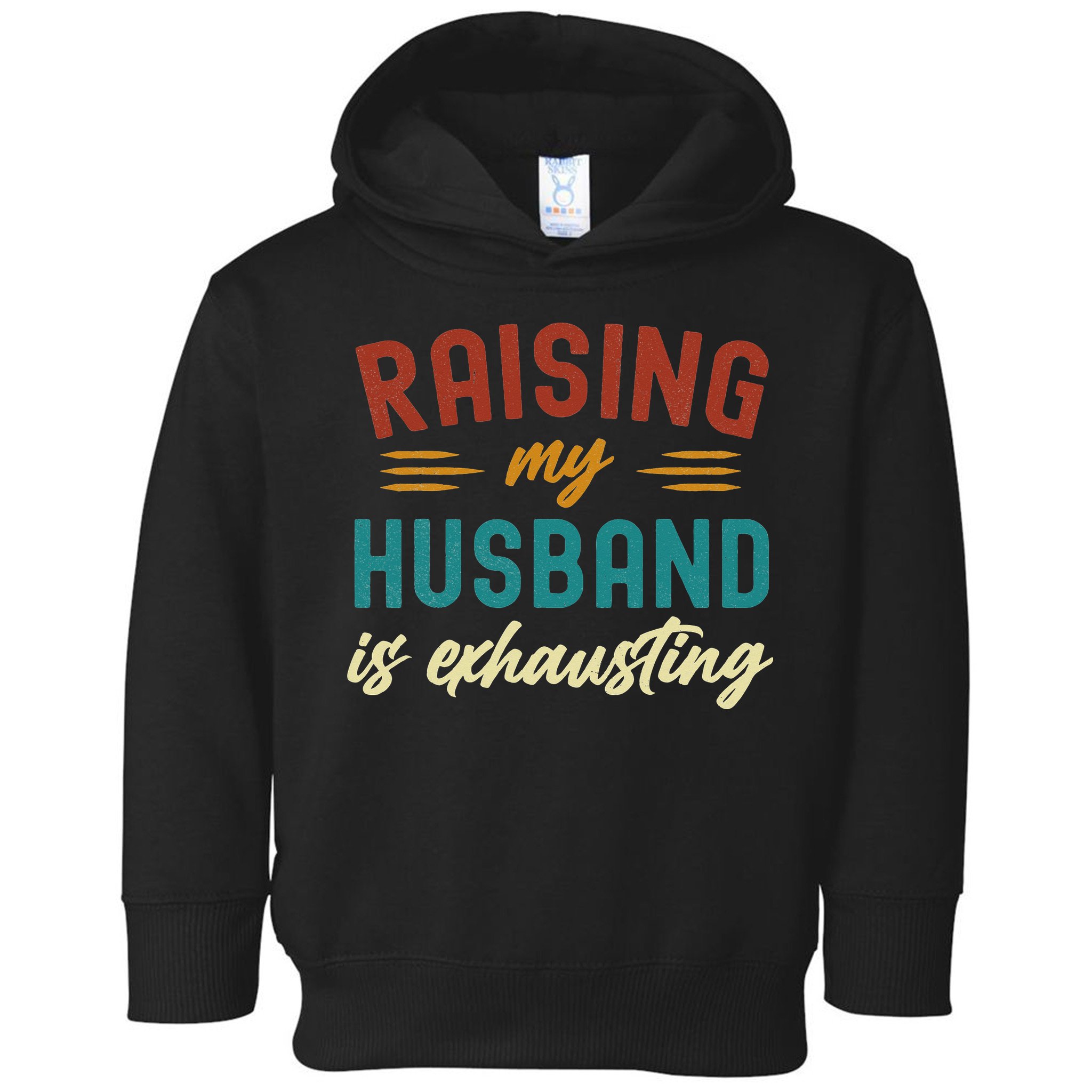 Raising My Husband Is Exhausting Vintage Wife Funny Saying Toddler Hoodie