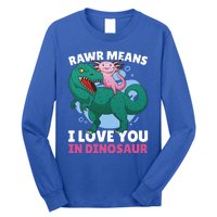 Rawr Means I Love You In Dinosaur With Axolotl With Dinosaur Gift Long Sleeve Shirt