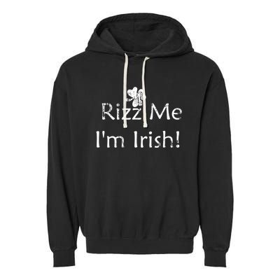 Rizz Me I'm Irish St Patrick's Day Garment-Dyed Fleece Hoodie