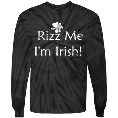 Rizz Me I'm Irish St Patrick's Day Tie-Dye Long Sleeve Shirt