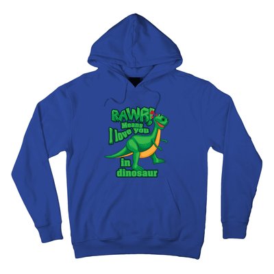 Rawr! Means I Love You In Dinosaur Gift Cool And Fearless Tgiftrex Cute Gift Hoodie