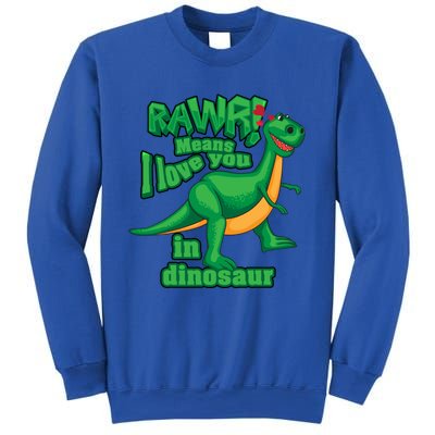 Rawr! Means I Love You In Dinosaur Gift Cool And Fearless Tgiftrex Cute Gift Sweatshirt