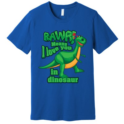 Rawr! Means I Love You In Dinosaur Gift Cool And Fearless Tgiftrex Cute Gift Premium T-Shirt