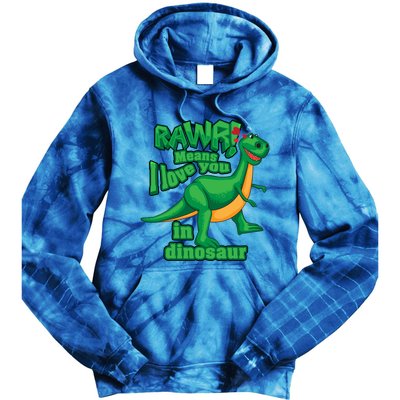 Rawr! Means I Love You In Dinosaur Gift Cool And Fearless Tgiftrex Cute Gift Tie Dye Hoodie