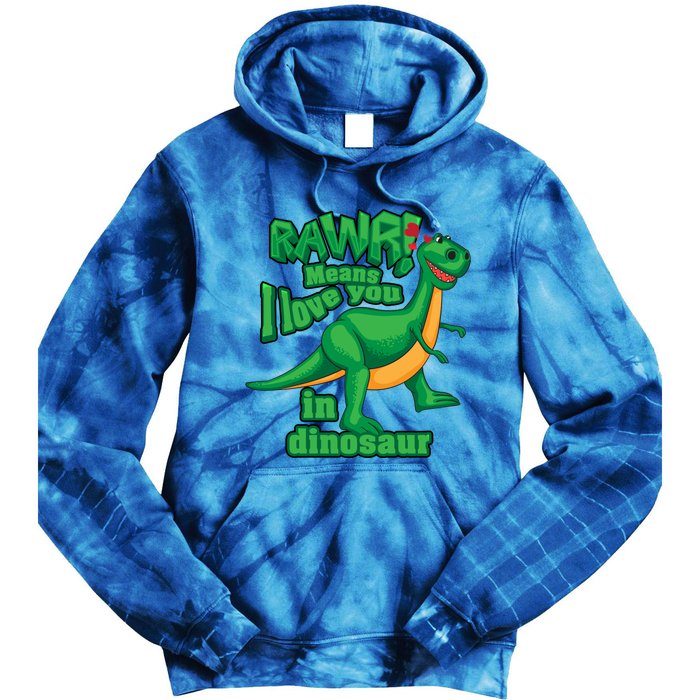 Rawr! Means I Love You In Dinosaur Gift Cool And Fearless Tgiftrex Cute Gift Tie Dye Hoodie