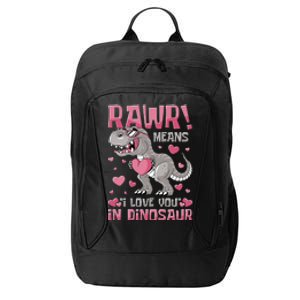 Rawr! Means I Love You In Dinosaur Valentines Day Meaningful Gift City Backpack