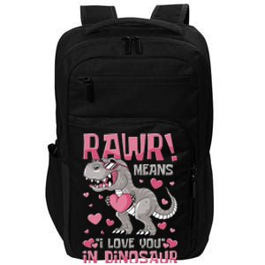 Rawr! Means I Love You In Dinosaur Valentines Day Meaningful Gift Impact Tech Backpack