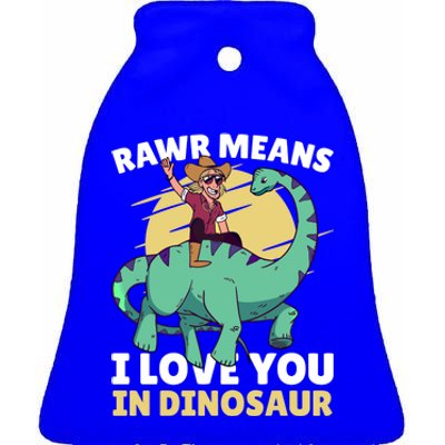 Rawr Means I Love You In Dinosaur With Rodeo With Dinosaur Gift Ceramic Bell Ornament